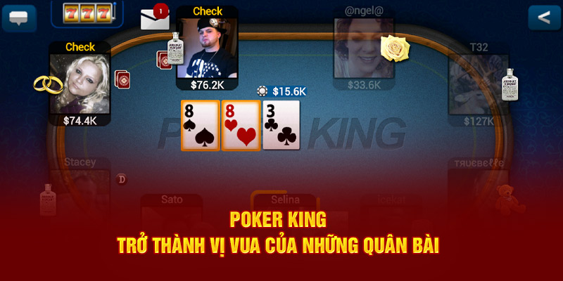 Poker King - Trở Thành Vị Vua Của Những Quân Bài